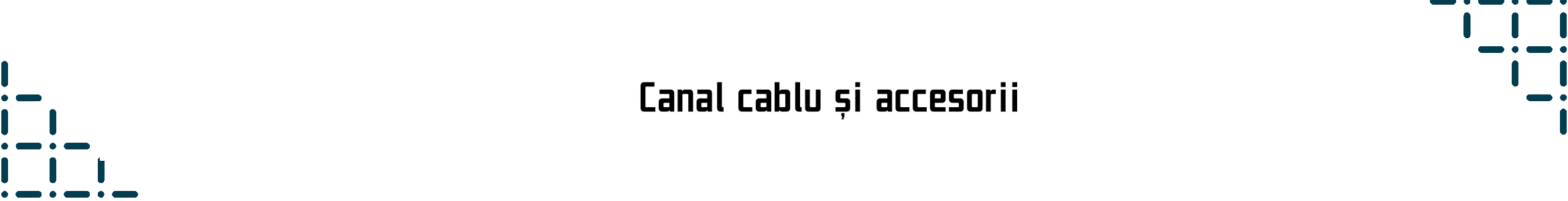 Canal cablu si accesorii